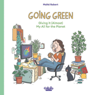 Going Green: Giving It (Almost) My All for the Planet by Maïté Robert