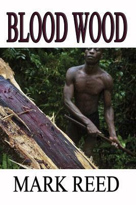 Blood Wood by Mark Reed