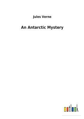 An Antarctic Mystery by Jules Verne