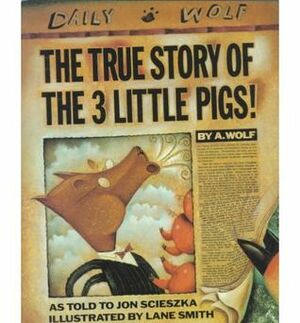 The True Story of the 3 Little Pigs by Jon Scieszka