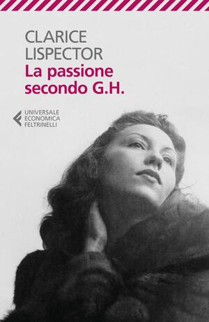 La passione secondo G.H. by Clarice Lispector