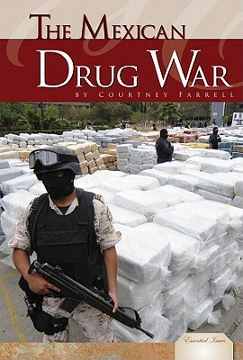 Mexican Drug War by Courtney Farrell