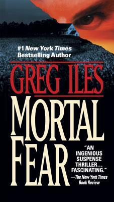 Mortal Fear by Greg Iles