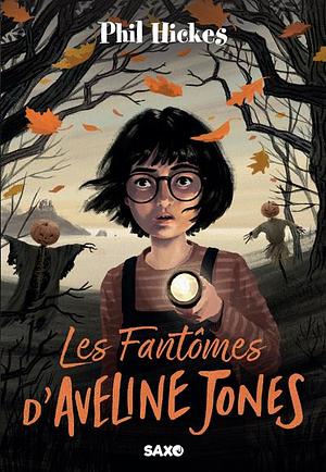 Les fantômes d'Aveline Jones by Phil Hickes