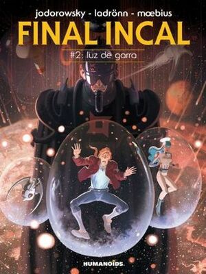 Final Incal, Vol. 2: Luz De Garra by José Ladrönn, Alejandro Jodorowsky