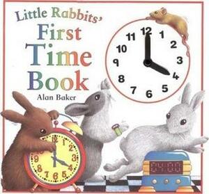 Little Rabbits' First Time Book by Alan Baker, Alan Baker