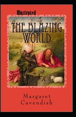 The Blazing World Illustrated by Margaret Cavendish