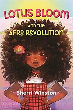 Lotus Bloom and the Afro Revolution by Sherri Winston