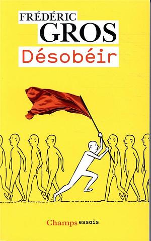 Désobéir by Frédéric Gros