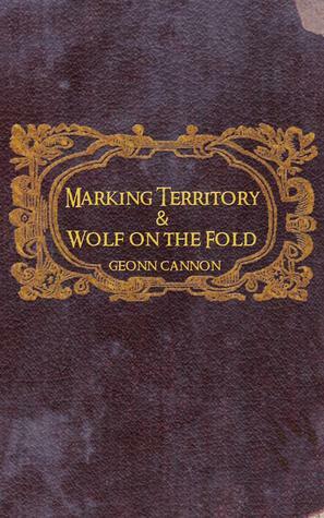 Marking Territory and Wolf on the Fold by Geonn Cannon