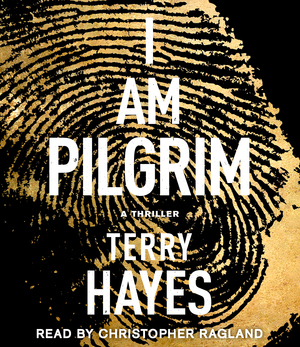 I Am Pilgrim by Terry Hayes