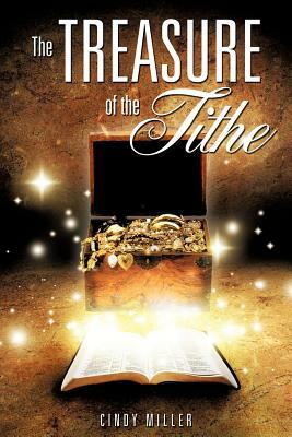 The Treasure of the Tithe by Cindy Miller