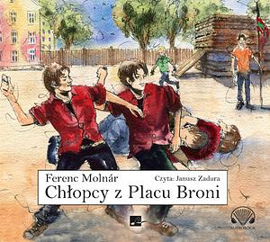 Chłopcy z Placu Broni by Ferenc Molnár