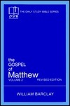 The Gospel of Matthew: Vol. 2, Chapters 11-28 by William Barclay