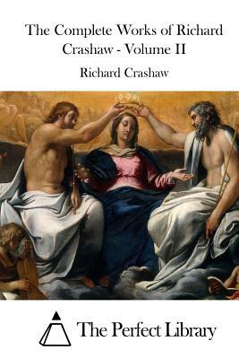 The Complete Works of Richard Crashaw - Volume II by Richard Crashaw