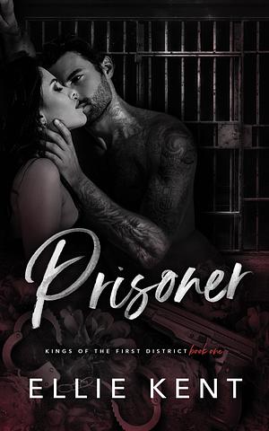 Prisoner by Ellie Kent, Ellie Kent