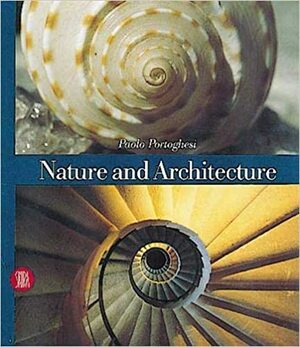 Nature and Architecture by Paolo Portoghesi