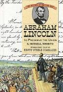 Abraham Lincoln: To Preserve the Union by Russell Shorto