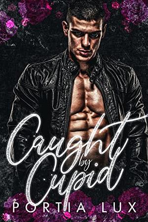 Caught by Cupid: An Instalove Age-Gap Romance (Magical Mafias) by Portia Lux