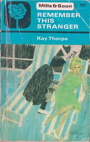 Remember This Stranger by Kay Thorpe