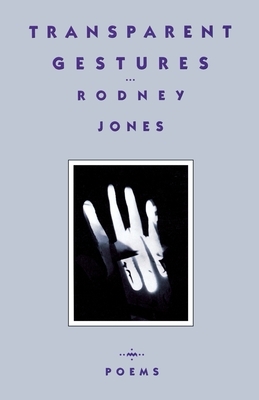 Transparent Gestures by Rodney Jones