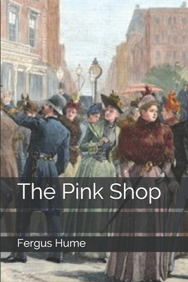 The Pink Shop by Fergus Hume