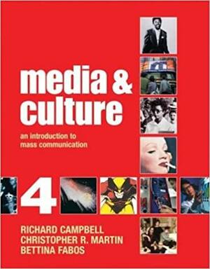 Media and Culture: An Introduction to Mass Communication by Christopher Martin, Christopher R. Martin, Bettina G. Fabos, Richard Campbell