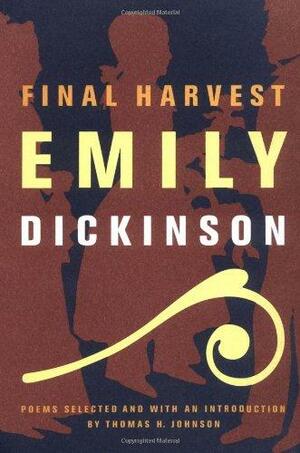 Final Harvest: Poems by Thomas H. Johnson, Emily Dickinson