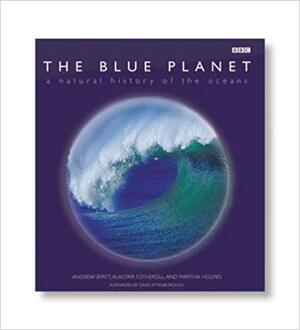 The Blue Planet: A Natural History of the Oceans by Andrew Byatt