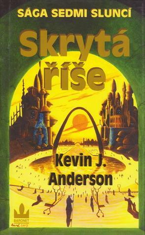 Skrytá říše by Kevin J. Anderson