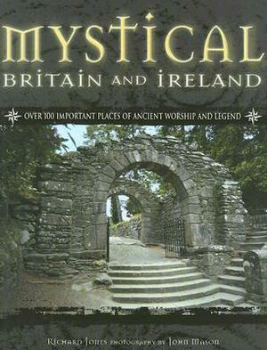Mystical Britain and Ireland by Richard Jones