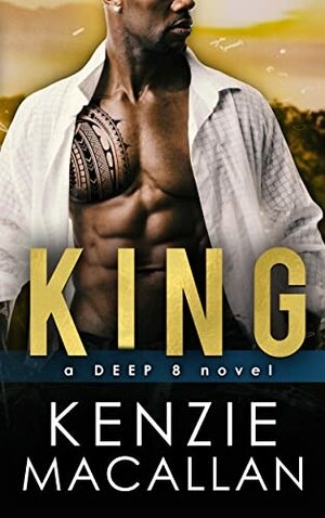 King: a Romantic Military Suspense novel by Kenzie Macallan, Kenzie Macallan