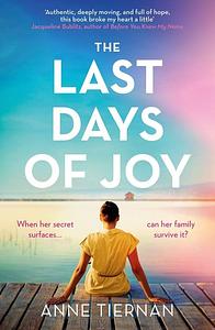 The Last Days of Joy by Anne Tiernan