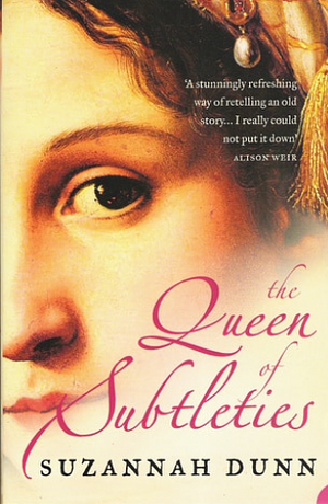 The Queen of Subtleties by Suzannah Dunn