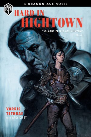Dragon Age: Hard in Hightown by Varric Tethras