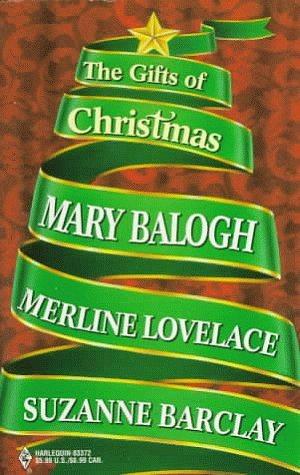 The Gifts of Christmas by Suzanne Barclay, Merline Lovelace, Mary Balogh