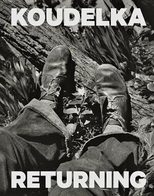 Josef Koudelka: Returning by 