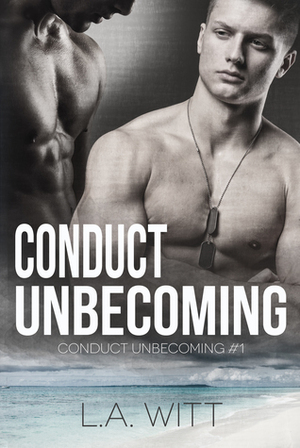 Conduct Unbecoming by L.A. Witt