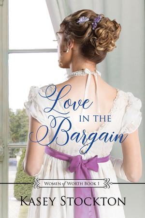 Love in the Bargain by Kasey Stockton