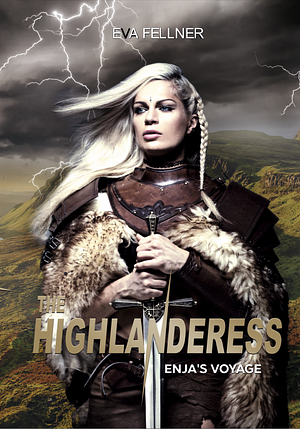 The Highlanderess: Enja's Voyage by Eva Fellner