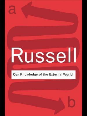 Our Knowledge of the External World by Bertrand Russell