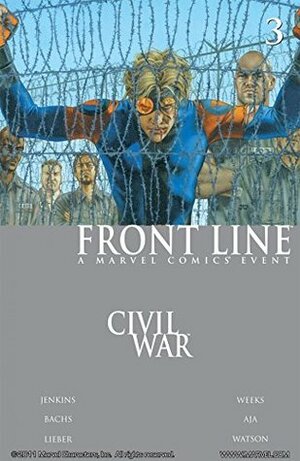 Civil War: Front Line #3 by Steve Lieber, John Watson, David Aja, Ramón F. Bachs, Paul Jenkins, Lee Weeks, Robert Campanella, John Watson