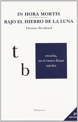 In Hora Mortis / Bajo el hierro de la luna by Thomas Bernhard