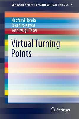 Virtual Turning Points by Yoshitsugu Takei, Naofumi Honda, Takahiro Kawai