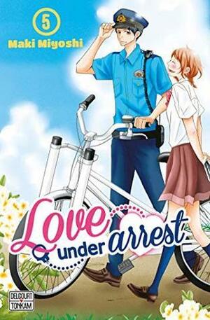 Love under Arrest T05 by Maki Miyoshi