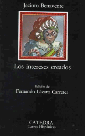 Los intereses creados by Fernando Lázaro Carreter, Jacinto Benavente