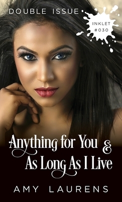 Anything For You and As Long As I Live (Double Issue) by Amy Laurens