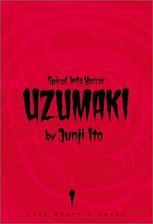 Uzumaki: Spiral into Horror, Vol. 1 by Junji Ito