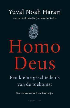 Homo Deus: Een kleine geschiedenis van de toekomst by Inge Pieters, Yuval Noah Harari