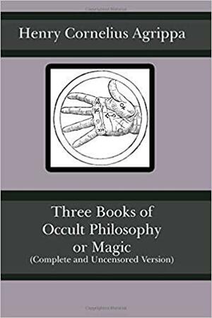 Three Books of Occult Philosophy or Magic by Cornelius Agrippa